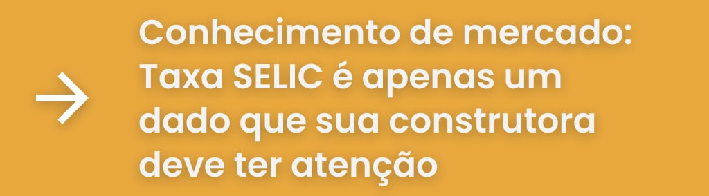 Descubra como o aumento da Taxa SELIC impacta a construção civil