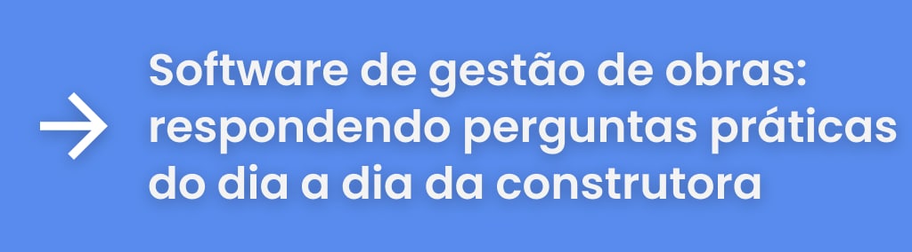 6 situações que o software de gestão de obras pode te ajudar