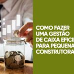 gestão de caixa na construção civil