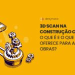 3D Scan na construção civil