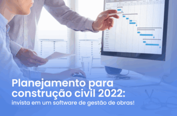 software de gestão de obras no orçamento do planejamento da sua construtora para 2022