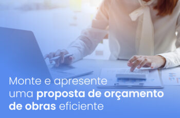 Monte e apresente uma proposta de orçamento de obras eficiente