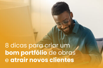 8 dicas para criar um bom portfólio de obras e atrair novos clientes